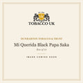 Dunbarton Tobacco & Trust - Mi Querida Black Papa Saka - Box of 10 – image coming soon