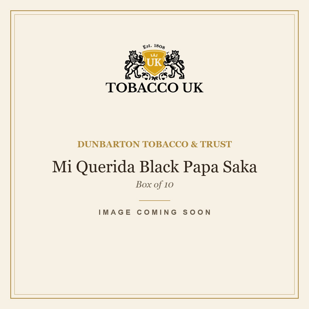 Dunbarton Tobacco & Trust - Mi Querida Black Papa Saka - Box of 10 – image coming soon