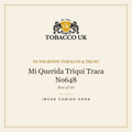 Dunbarton Tobacco & Trust - Mi Querida Triqui Traca No648 - Box of 20 – image coming soon