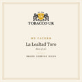 My Father - La Lealtad Toro - Box of 20 – image coming soon